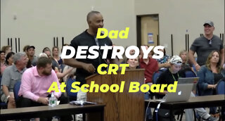 Dad DESTROYS CRT At School Board