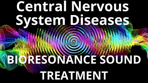 Central Nervous System Diseases _ Sound therapy session _ Sounds of nature