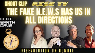 THE FAKE N.E.W.S HAS US IN ALL DIRECTIONS, FEAR, WAR, AND MORE W/ FLAT EARTH DAVE