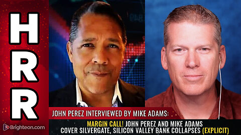 MARGIN CALL! John Perez and Mike Adams cover SilverGate, Silicon Valley Bank COLLAPSES (Explicit)