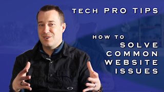 Tech Pro Tips - how to Solve Common Website Issues