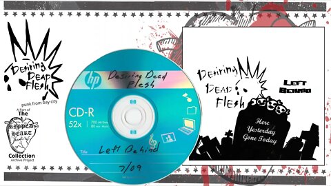 Desiring Dead Flesh 💿 Left Behind/Here Yesterday Gone Tomorrow [Full CD]. Old School Punk, Bay City