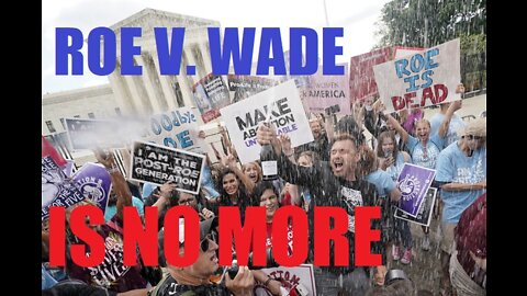 Roe V. Wade is OVERTURNED