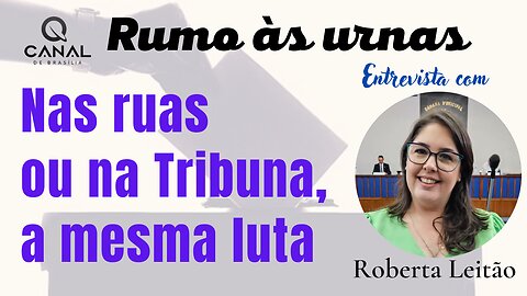 Nas ruas ou na Tribuna, a mesma luta