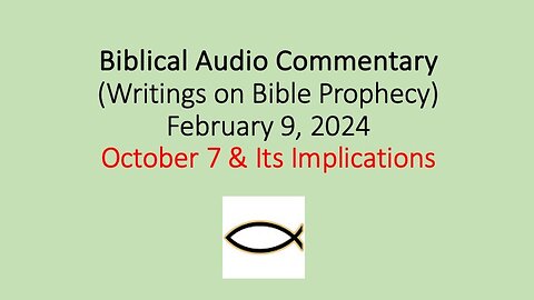 Biblical Audio Commentary – October 7 & Its Implications