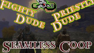 Elden Ring : The adventures of Fighty Dude and Priestly Dude - Seemless Coop Game Play