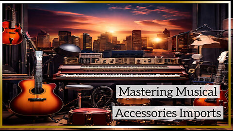 Navigating US Import Rules for Musical Accessories