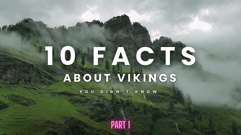 10 Facts about the Vikings you didn't know were True | Part - 1