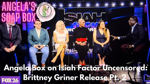 Angela Box on Isiah Factor Uncensored 12.8.22: Brittney Griner Release Pt. 2