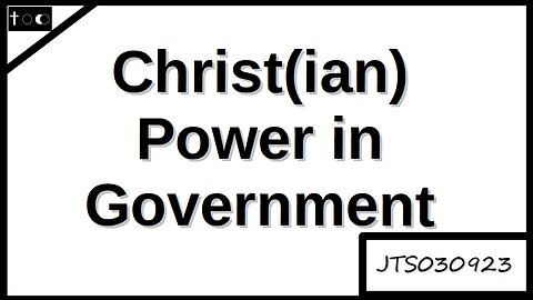 Christ(ian) Power in Government - JTS030923