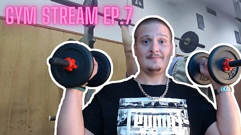 Gym Stream EP.7