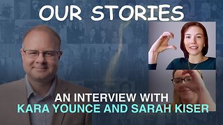 Our Stories: An Interview With Kara Younce and Sarah Kiser - Episode 99 Wm. Branham Research