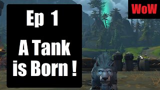 A Tank Is Born Ep 1 - World of Warcraft Dragonflight WoW November 2022