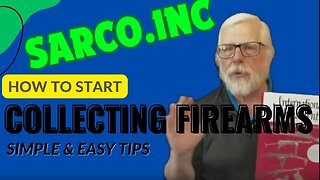 SARCO, Inc.'s advice and tips on getting started in collecting firearms