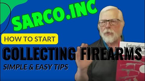SARCO, Inc.'s advice and tips on getting started in collecting firearms