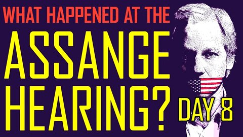 ❗What Happened at the Assange Extradition Hearing? Day 8