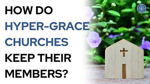 How do hyper-grace churches keep their members?