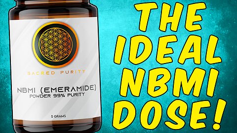 The Ideal NBMI (Emeramide) Dose!