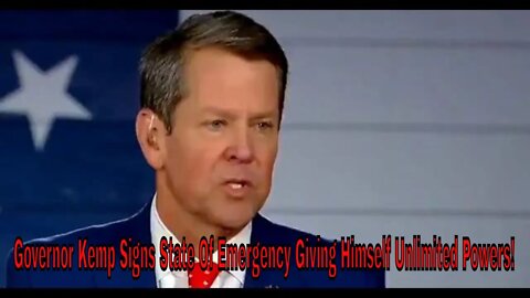 Governor Kemp Signs State Of Emergency Giving Him Unlimited Powers!