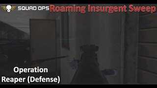 Roaming Insurgent Squad FTW l [Squad Ops 1-Life Event] l Operation Reaper Defense (18 June)