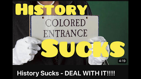 🤬🤮History Sucks - DEAL WITH IT!!!!