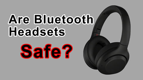 Are Bluetooth Headsets Safe? - Lloyd Burrell