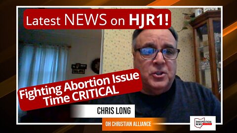 Latest News on HJR1 Fighting Abortion Issue Critical Time