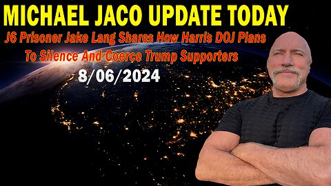 Michael Jaco Update Today: "Michael Jaco Important Update Aug 6, 2024"