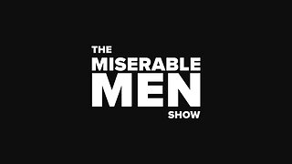 The Miserable Men Show