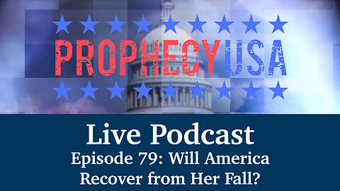 Live Podcast Ep. 79 - Will America Recover from Her Fall?