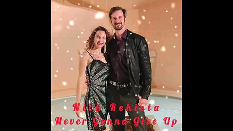 Nick Rekieta - Never Gonna Give Up