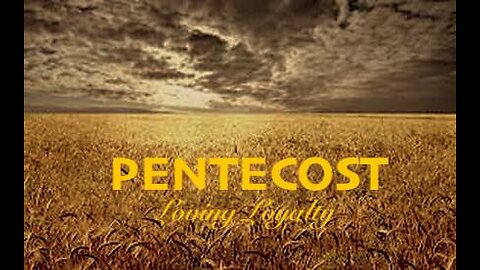 Pentecost — Ruth's Story of Loving Loyalty