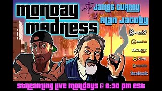 Monday Madness LIVE 1/16/2023 with James & Alan