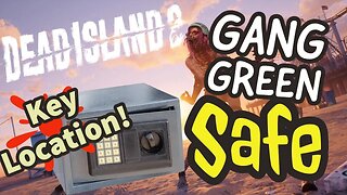 Dead Island 2 Gang Green Safe Key Location