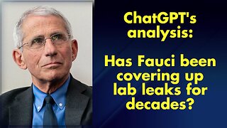 Did Fauci coverup the origin of AIDS? ChatGPT lays out the indisputable facts