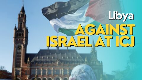 Africa Today: Libya Against Israel At ICJ