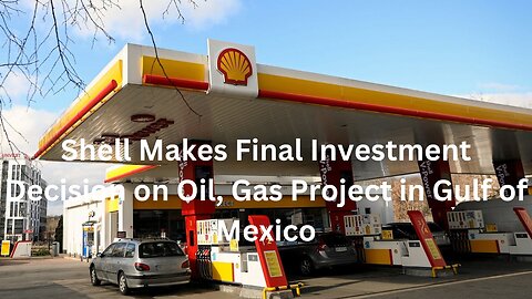 Shell's Bold Move: Investing in Gulf's Oil & Gas