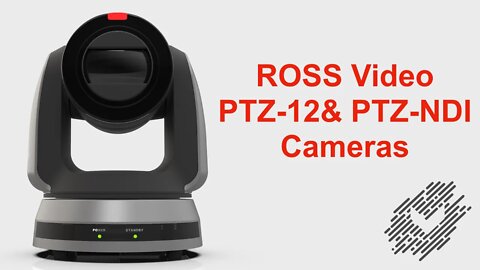 Ross Video PTZ-12G and PTZ-NDI Cameras