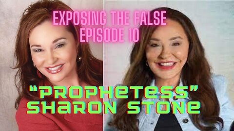 Exposing the false Episode 10 Prophetess Sharon Stone