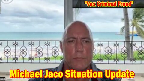 Michael Jaco Situation Update Nov 30: "Vax Criminal Fraud"