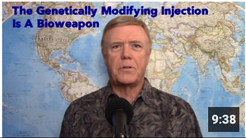 The Genetically Modifying Injection Is A Bioweapon