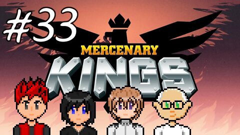 Mercenary Kings #33 - That Was Only A Rehearsal