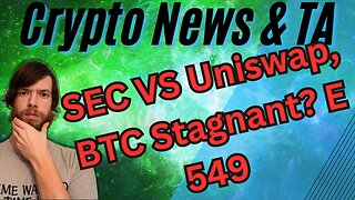 SEC VS Uniswap, BTC Stagnant? E 549 #grt #xrp #algo #ankr #btc