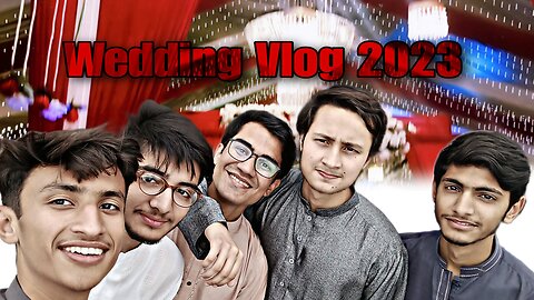 Wedding Vlog - Doston ka Sath Shadi pr bhaut Maza aya - Pakistani Shadi Vlog