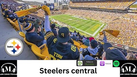 STEELERS TALK! CANADA NEEDS TO GO! || MARK LESKO PODCAST || STEELERS CENTRAL #steelers
