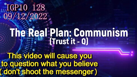 IGP10 128 The Real Plan Communism Trust it Q