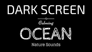 OCEAN WAVES Sounds for Sleeping Dark Screen | Sleep and Relaxation | Black Screen