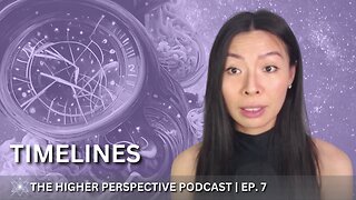 3 Main Timelines and the One You Want to Be On | EP. 7