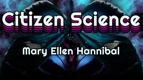 Citizen Science with Mary Ellen Hannibal