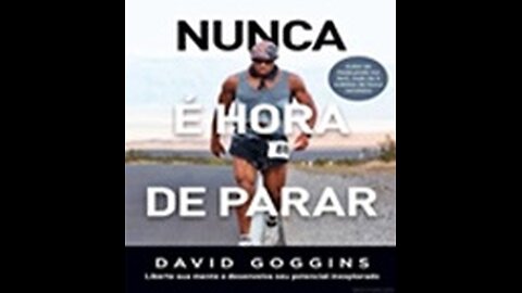 Nunca Termina| David Goggins, livro em análise